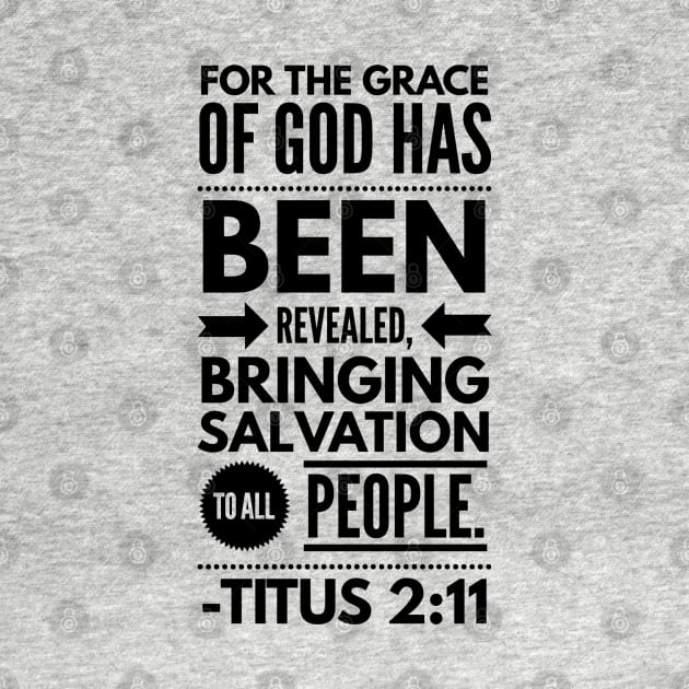 Titus 2 :11 Christian Bible Verse Black Typography by JakeRhodes